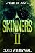 SKINNERS 2: The Spawn