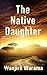 The Native Daughter by Wanjiru Warama