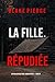 La fille, répudiée (Un thriller Ella Dark, agente du FBI — tome 37) (French Edition)