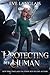 Protecting my Human (The Dragocracy Chronicles Book 5)