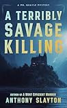 A Terribly Savage Killing: A 1920s Mystery