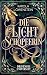 Die Lichtschöpferin: Hexen Romantasy mit magischem Academy Setting (Dravencos University 1) (German Edition)