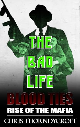 The Bad Life (Blood Ties: Rise of the Mafia Book 3)