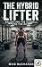 The Hybrid Lifter by Mike Buchanan