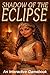 SHADOW OF THE ECLIPSE (Shad...