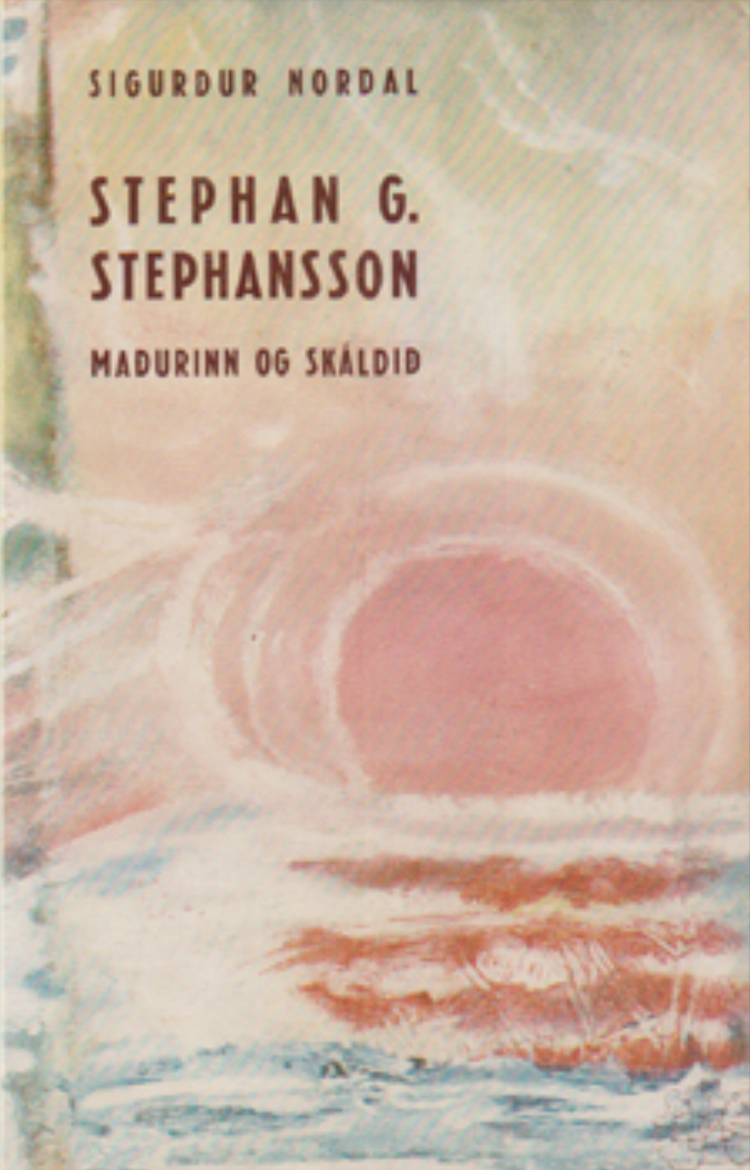 Stephan G. Stephansson: maðurinn og skáldið (Hardcover)