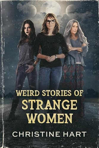 Weird Stories of Strange Women (Kindle Edition)
