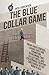The Blue Collar Game: Takin...