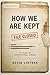 How We Are Kept: Ten Storie...