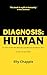 Diagnosis: Human: It’s Time...