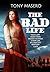 The Bad Life: A Historical ...
