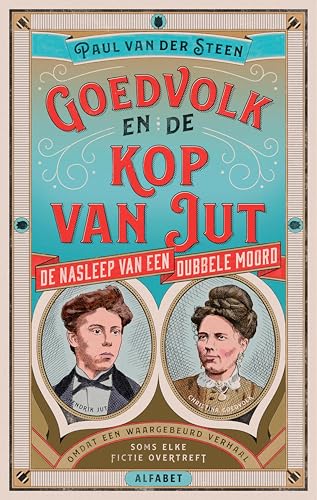 Goedvolk en de kop van Jut: Nederland in de ban van een dubbele moord (Dutch Edition)