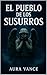 EL PUEBLO DE LOS SUSURROS: Un thriller psicológico de misterio oscuro y suspense en Villabruma (Spanish Edition)