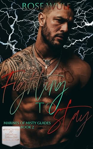 Fighting to Stay: A Meddlesome Moirai Tale (Marines of Misty Glades Book 2)