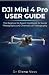 DJI Mini 4 Pro USER GUIDE :...