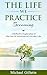 THE LIFE WE PRACTICE BECOMI...