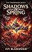Shadows of Spring by Ivy Blackwood Shadows of Spring by Ivy Blackwood