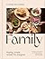 Family: Simple, healthy recipes for everyone