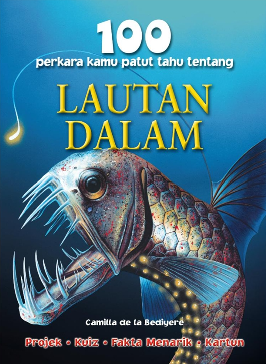 100 Perkara Kamu Patut Tahu Tentang: Lautan Dalam (Paperback)