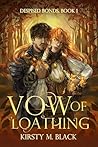 Vow of Loathing (Despised Bonds Book 1) Vow of Loathing (Despised Bonds Book 1)