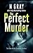 The Perfect Murder (The Dana Mulder Suspense Thriller Series, 5)