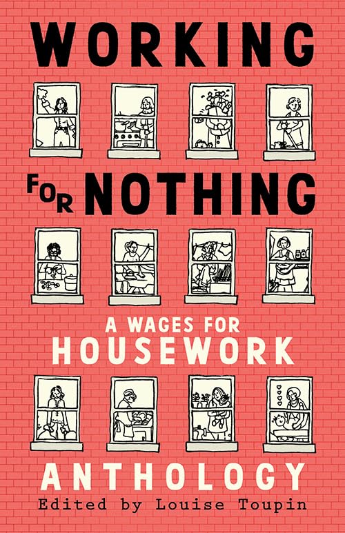 Working For Nothing: A Wages for Housework Anthology (Paperback)