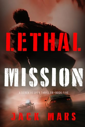 Lethal Mission (A Derek Vesper Action Thriller—Book 5)