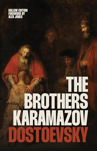 The Brothers Karamazov (Hallow Edition): The Classic Russian Novel of Faith, Doubt, and Redemption by Fyodor Dostoevsky (Christian Classics | Ave Maria Press)