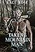 Taken by the Mountain Man (Mountain Men of Whiskey River, #4)