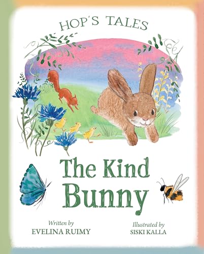 Hop’s Tales: The Kind Bunny (Hardcover)