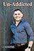 UN-ADDICTED