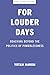 For Louder Days: Reaching Beyond a Politics of Powerlessness