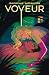 Voyeur by Leah Williams Voyeur by Leah Williams