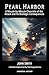 Pearl Harbor: A Minute-by-M...