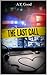 The Last Call by A.T Good