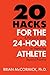20 Hacks for the 24-Hour At...