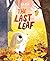The Last Leaf by Ali Pye