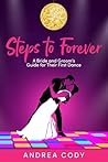 Steps to Forever: A Bride and Groom’s Guide for Their First Dance