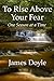 To Rise Above Your Fear: On...