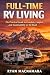 Full-Time RV Living: The Pr...
