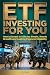 ETF INVESTING FOR YOU by C.D. Travis