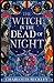 The Witch in the Dead of Night: A decadently dark romantasy with witches and vampires