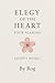 Elegy of The Heart: A journ...