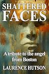 SHATTERED FACES by Laurence Hutson