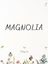Magnolia: A story...