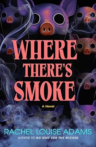 Where There's Smoke by Rachel Louise Adams