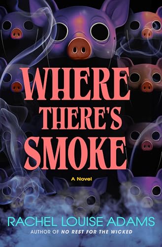 Where There's Smoke: A Novel (A Coldren County Novel, 2)