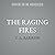 The Raging Fires: Book 3