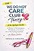 The We Do Not Care Club Theory by Doug J. Collins