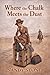 Where the Chalk Meets the Dust by Sandy Stone